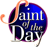 American Catholic
Online: Saint of The Day